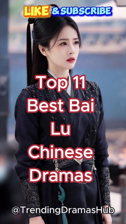 Top 11 Best Bai Lu Chinese Dramas You Must Watch in 2024 | Popular & Trending Shows  #chinesedrama