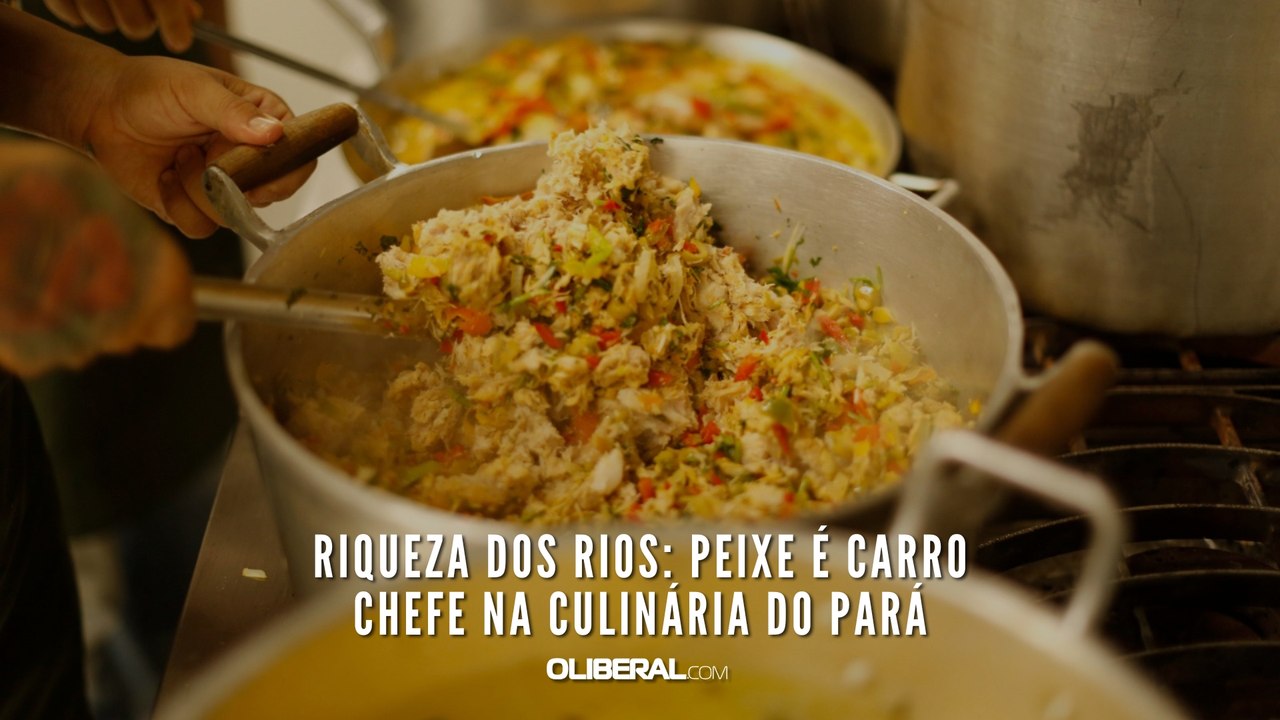 Riqueza dos rios: Peixe é carro chefe na culinária do Pará