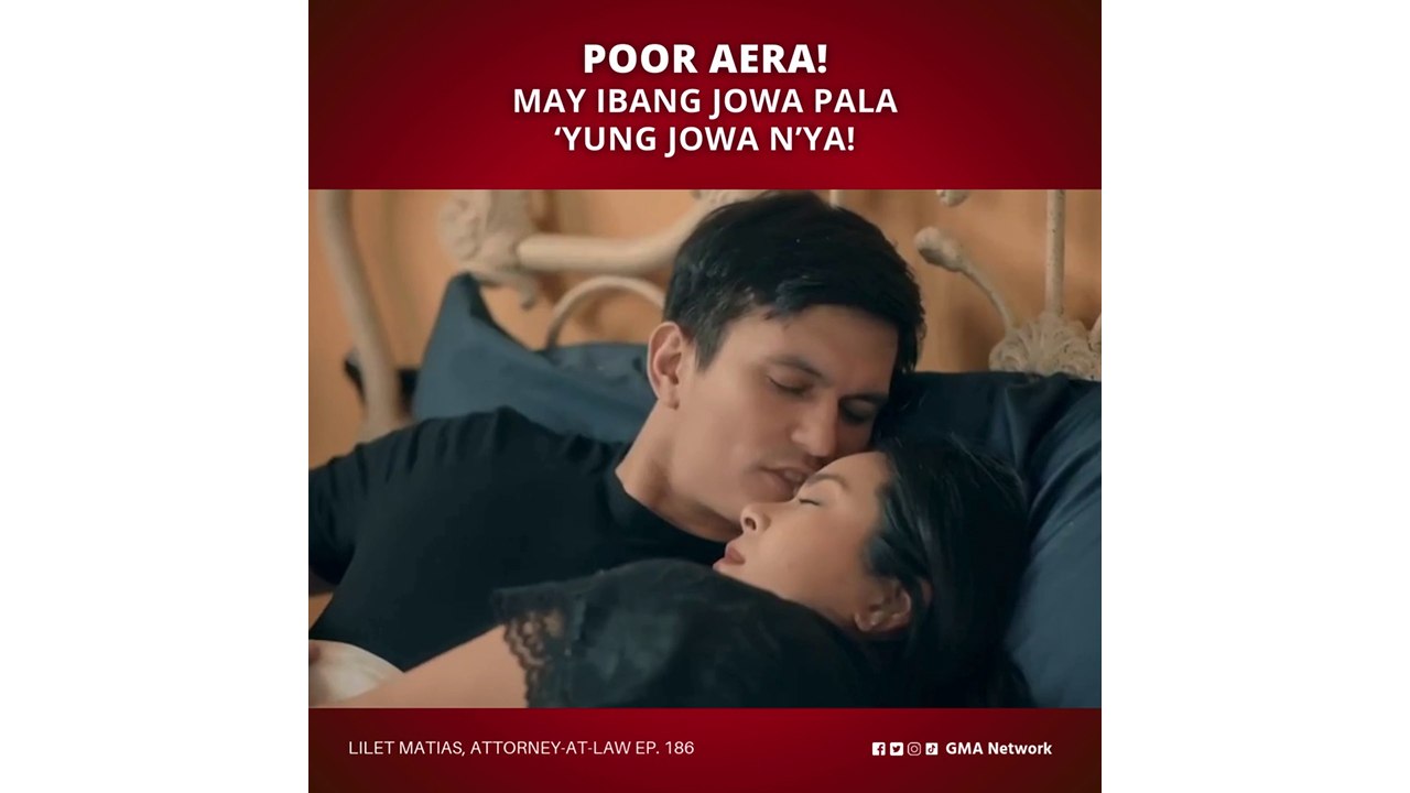 Lilet Matias, Attorney-at-Law: Poor Aera! May ibang jowa pala ‘yung jowa n’ya! (Episode 186)