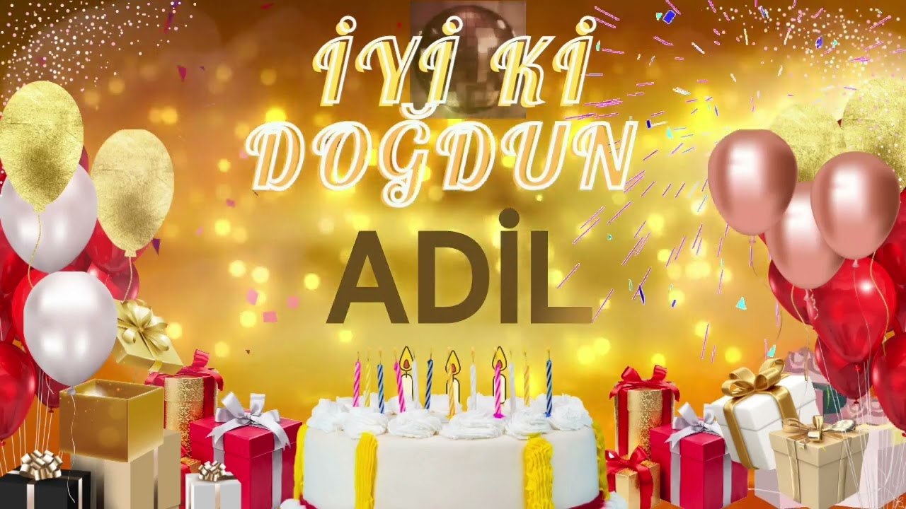 ADiL – Ad Günün Mübarək Adil