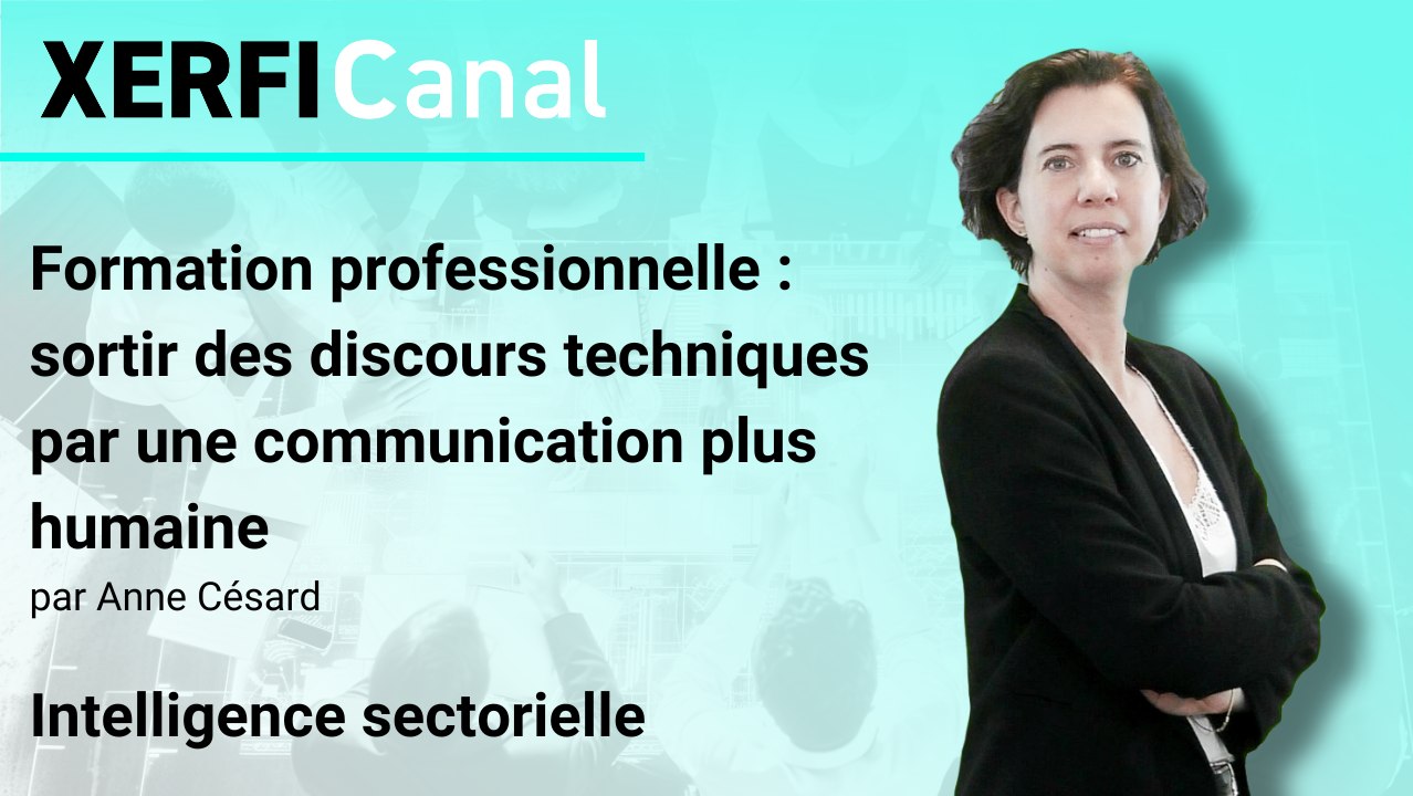 Formation professionnelle : sortir des discours techniques par une communication plus humaine [Anne Césard]