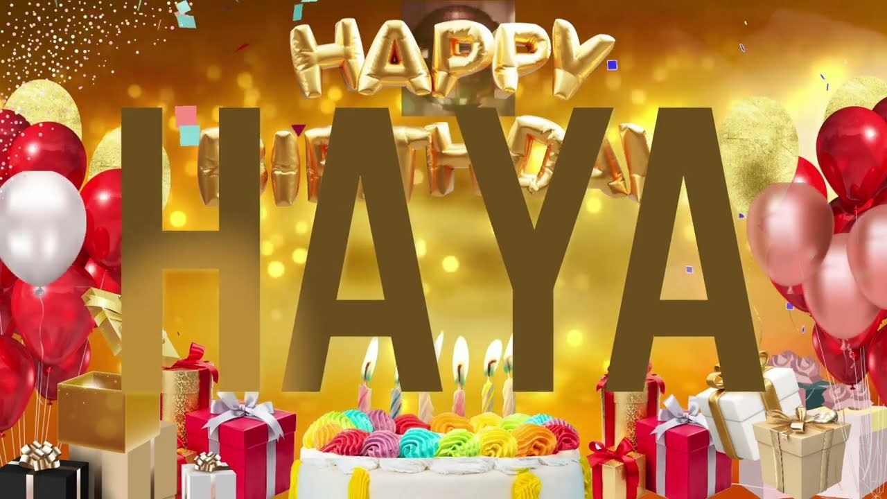 HAYA - Happy Birthday Haya