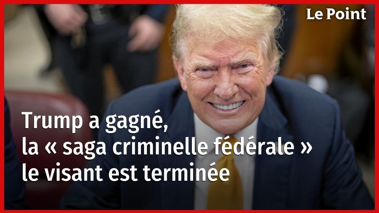 Trump a gagné, la « saga criminelle fédérale » le visant est terminée