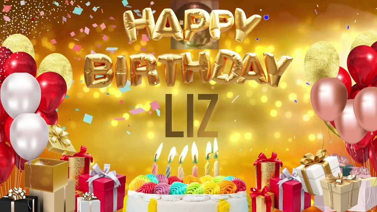LIZ - Happy Birthday Liz