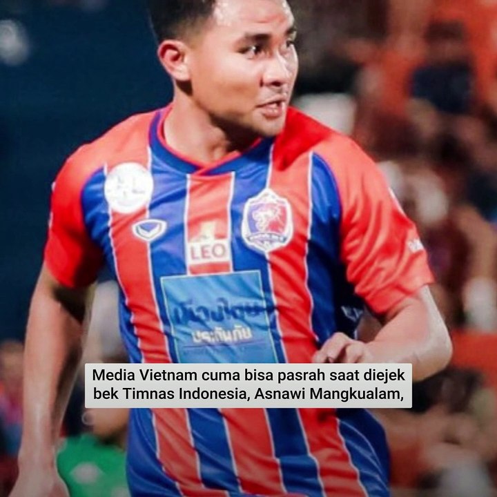 Reaksi Media Vietnam Usai Diejek Habis-habisan Asnawi Mangkualam