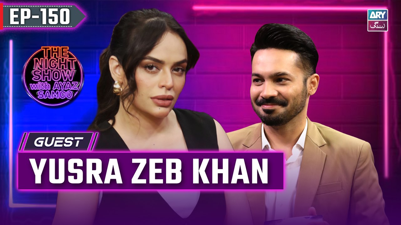 The Night Show with Ayaz Samoo | Yusra Zeb Khan | Uncensored | EP 150 | 30th Nov 2024 | ARY Zindagi