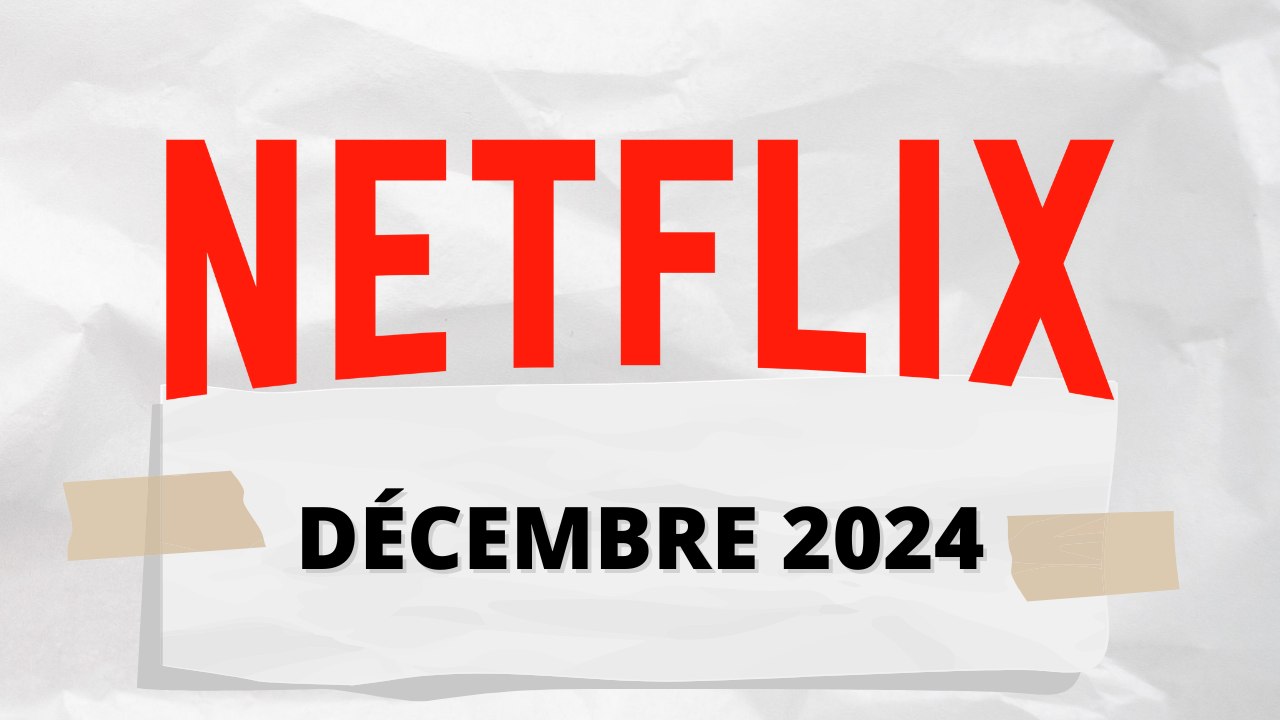 Les séries dispo sur Netflix en décembre 2024