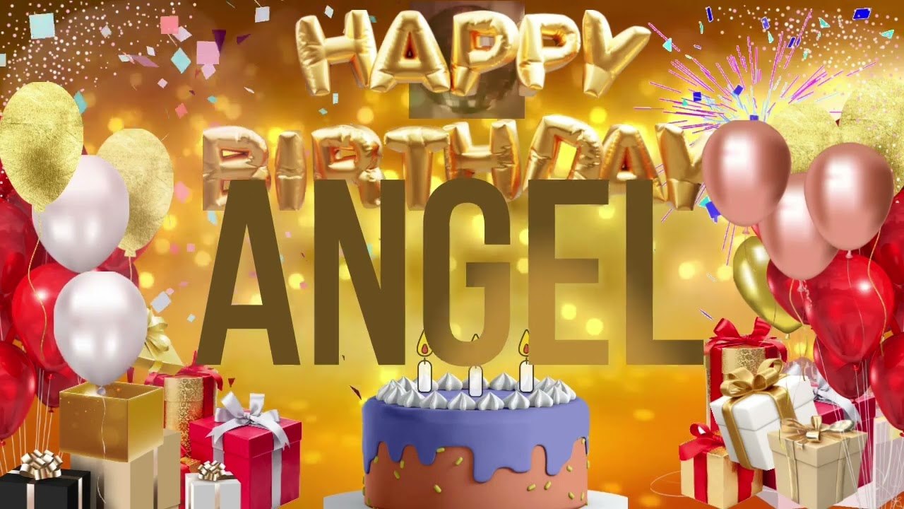 ANGEL - Happy Birthday Angel