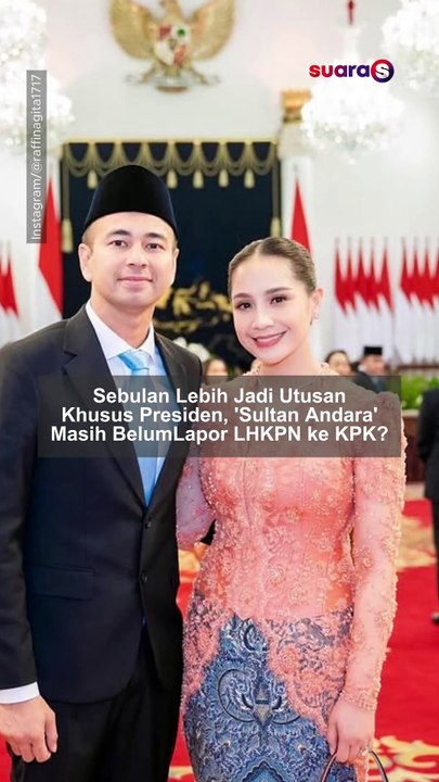 Sebulan Lebih Jadi Utusan Khusus Presiden, 'Sultan Andara' Masih Belum Lapor LHKPN ke KPK?