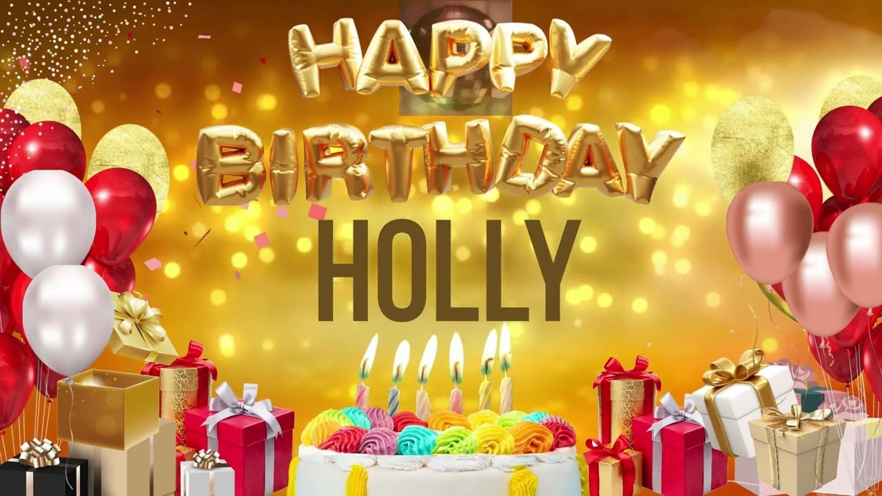 Holly - Happy Birthday Holly