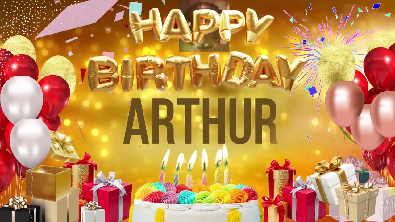 Arthur - Happy Birthday Arthur