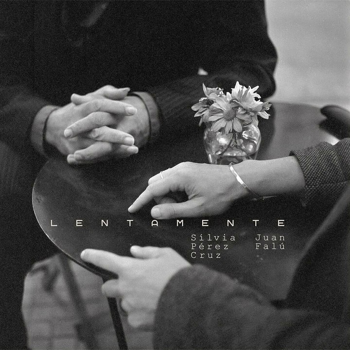 Silvia Pérez Cruz, Juan Falú - Piedra y Camino | Lentamente (2024)