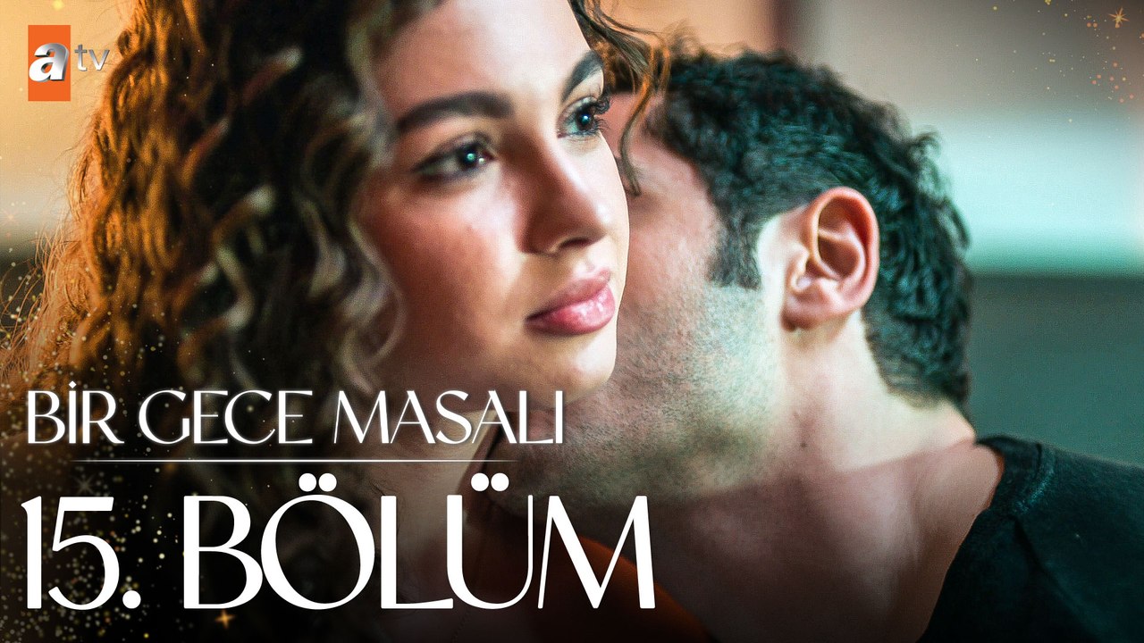 Bir Gece Masalı 15. Bölüm