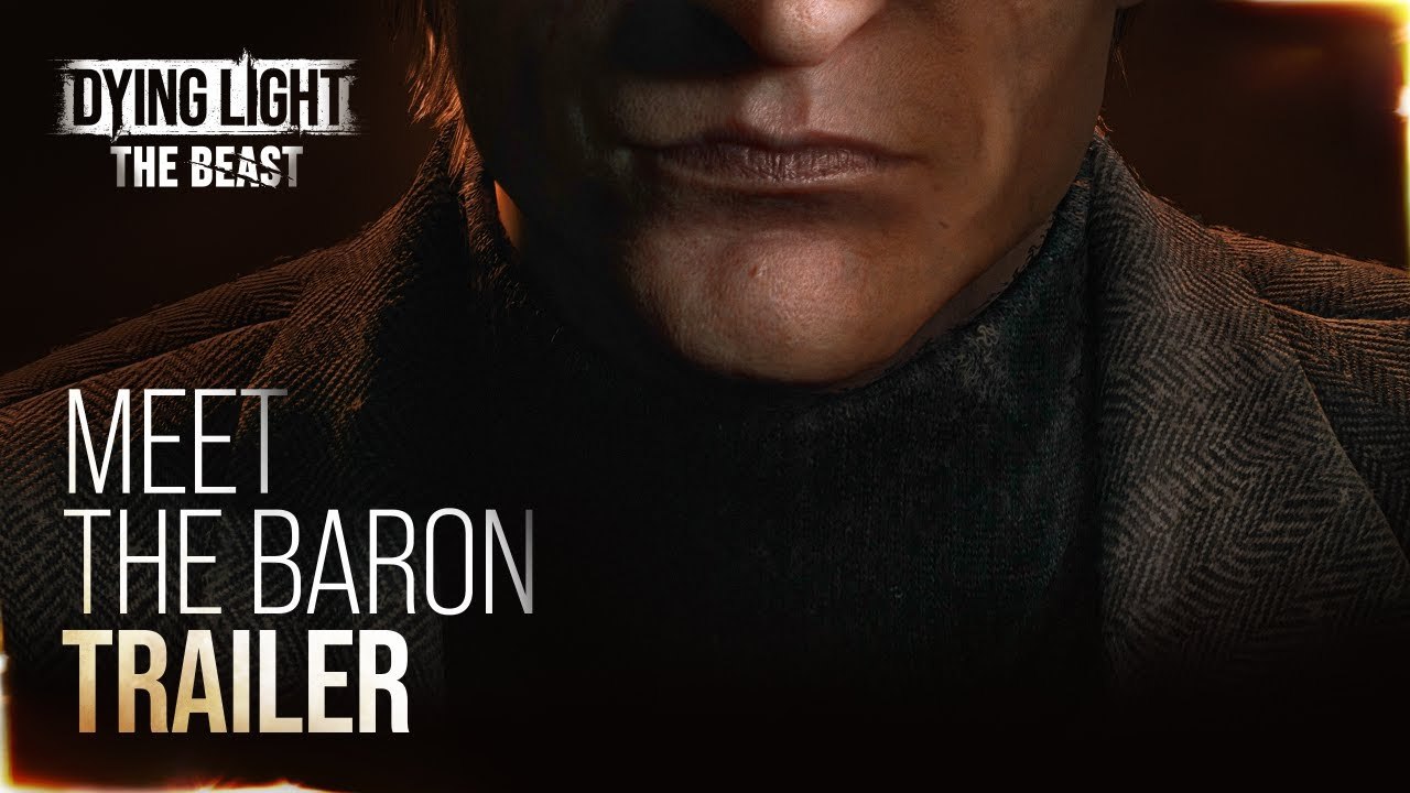 Meet  the Baron. Tráiler de Dying Light: The Beast