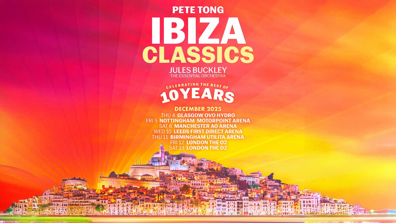 PREVIEW: Pete Tong Ibiza Classics 2025 UK Tour