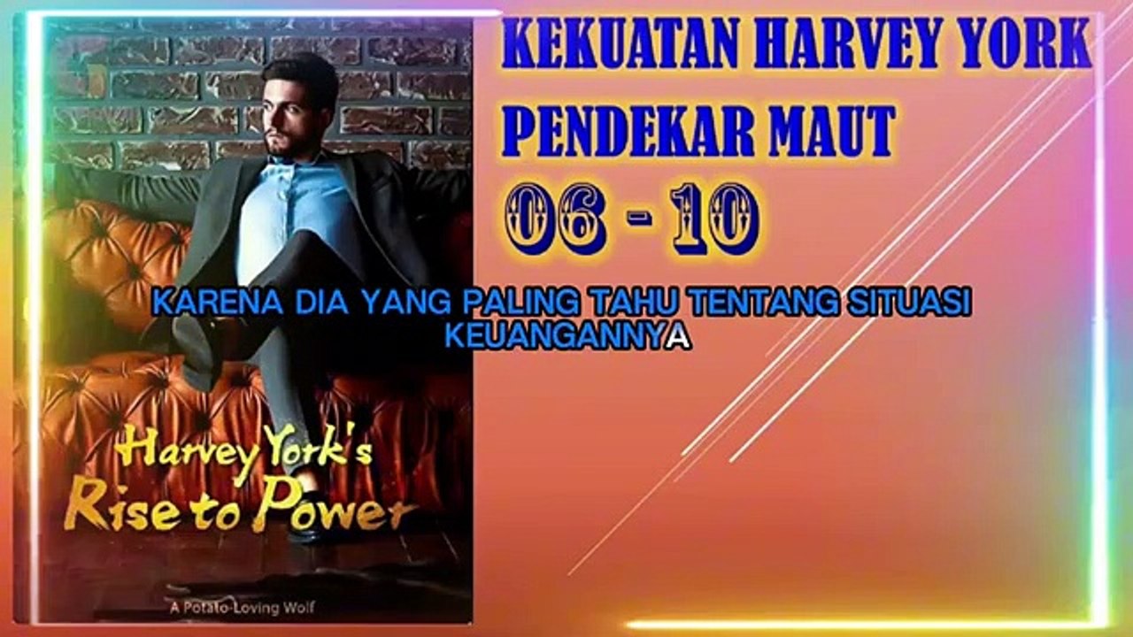 KEKUATAN DEWA PERANG HARVEY YORK UNTUK BANGKIT EPISODE 06 - 10