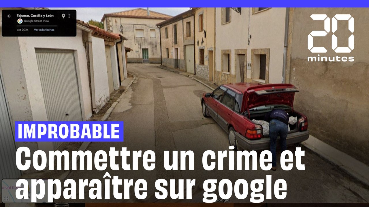 Improbable : Commettre un crime et apparaitre sur Google Street View