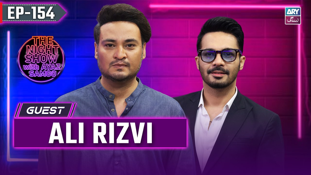 The Night Show with Ayaz Samoo | Ali Rizvi | Uncensored | EP 154 | 20th Dec 2024 | ARY Zindagi