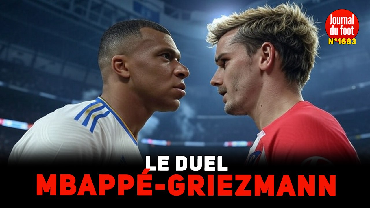 Le match MBAPPÉ vs GRIEZMANN passionne l'Espagne