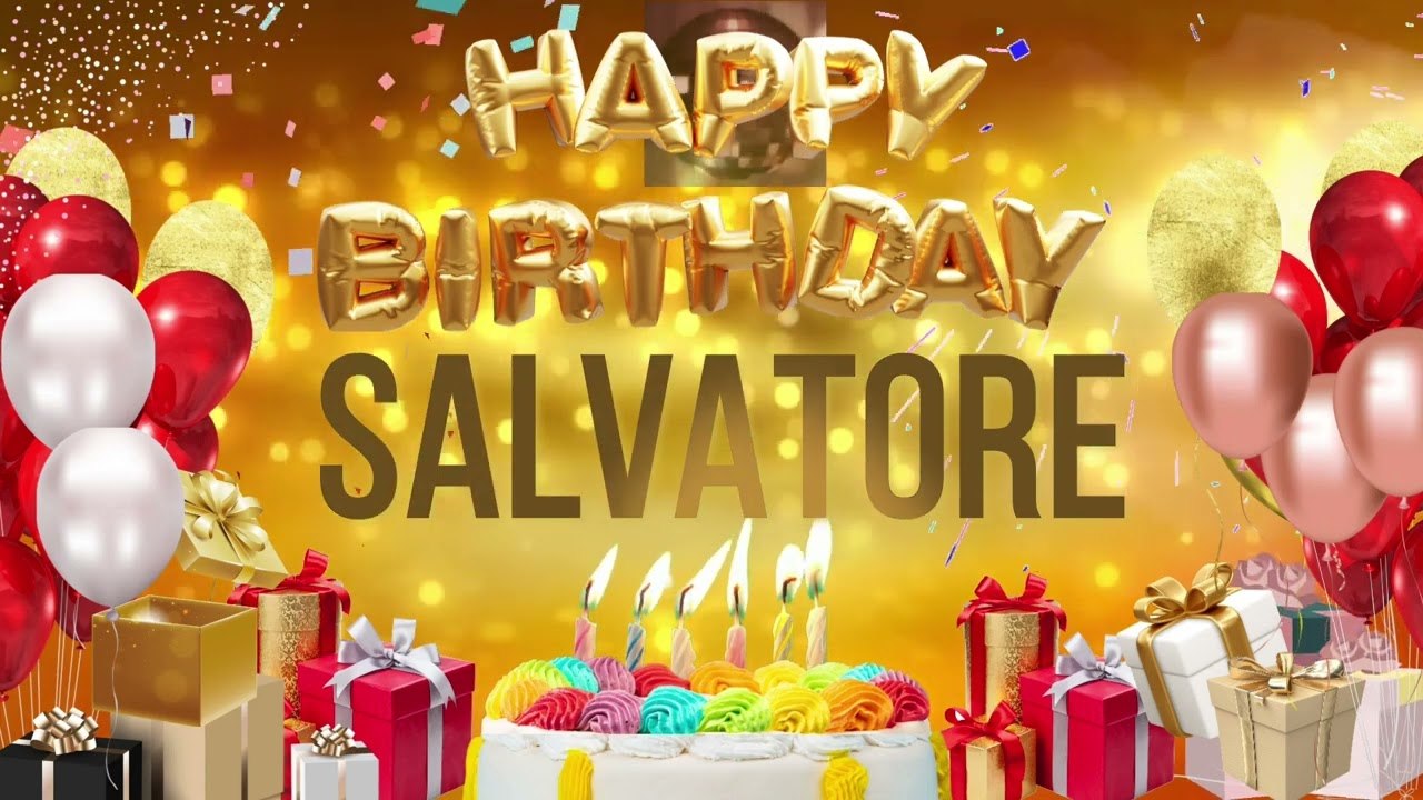 Salvatore - Happy Birthday Salvatore