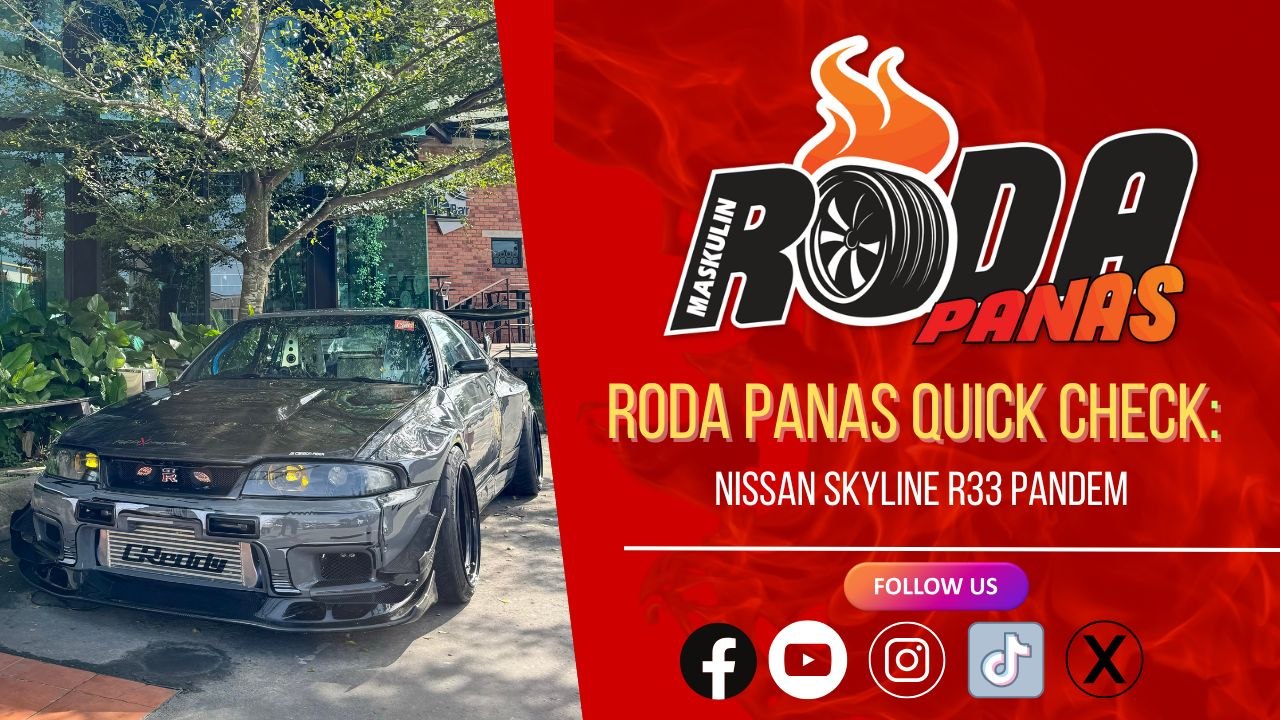 RODA PANAS QUICK CHECK : NISSAN SKYLINE R33 PANDEM
