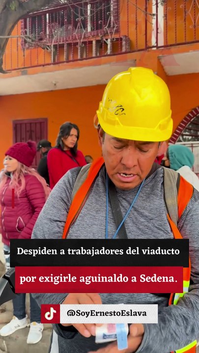Despiden a trabajadores del viaducto por exigirle aguinaldo a Sedena.