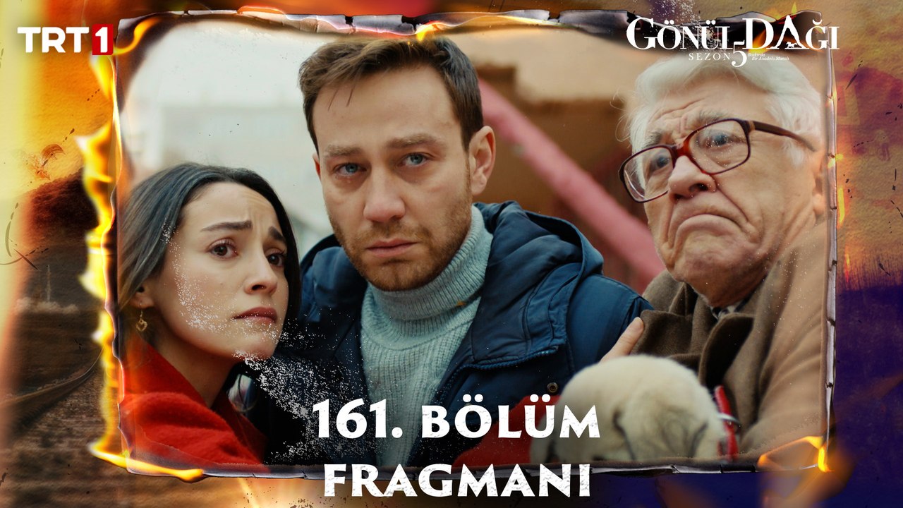 Gönül Dağı 161. Bölüm Fragmanı: Duygusal Anlar ve Sürprizler 🎬