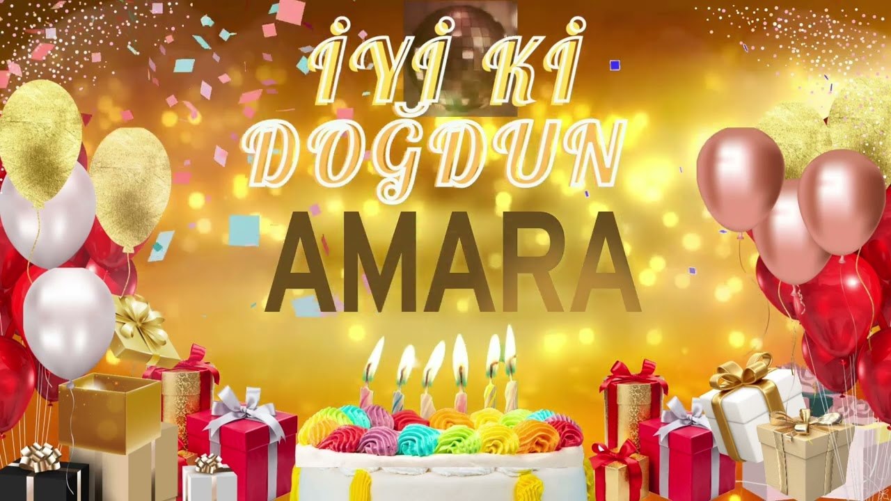 AMARA - Doğum Günün Kutlu Olsun Amara
