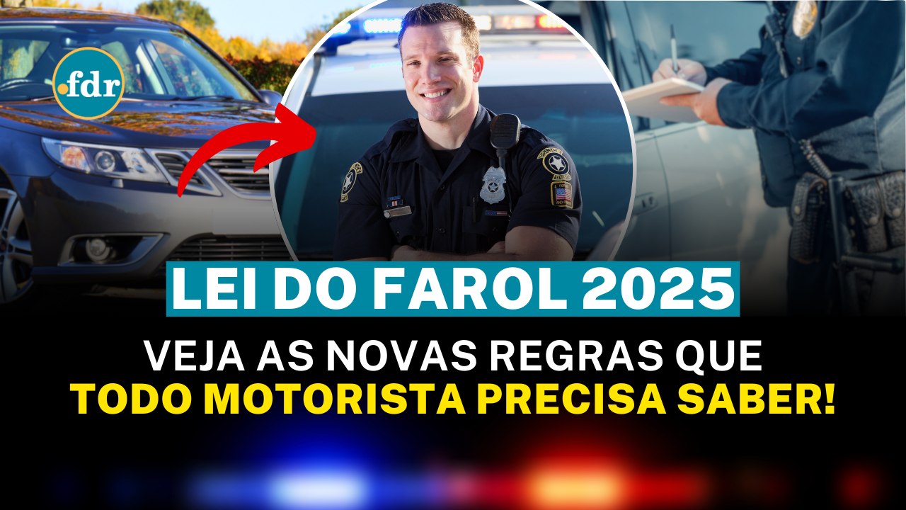 LEI DO FAROL 2025: VEJA AS NOVAS REGRAS QUE TODO MOTORISTA PRECISA SABER!