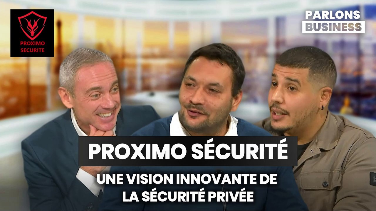 PROXIMO SÉCURITÉ : UNE VISION INNOVANTE DE LA SÉCURITÉ PRIVÉE