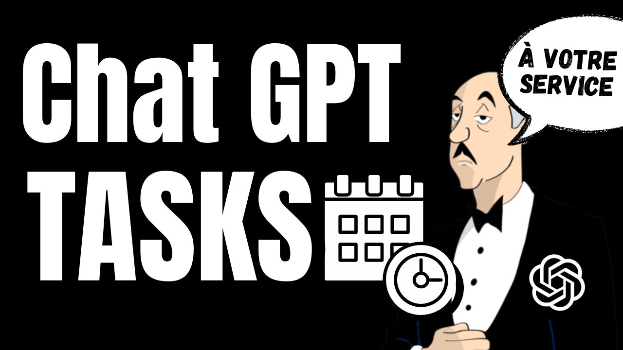Nouveau : Chat GPT Tasks planifie TES JOURNÉES