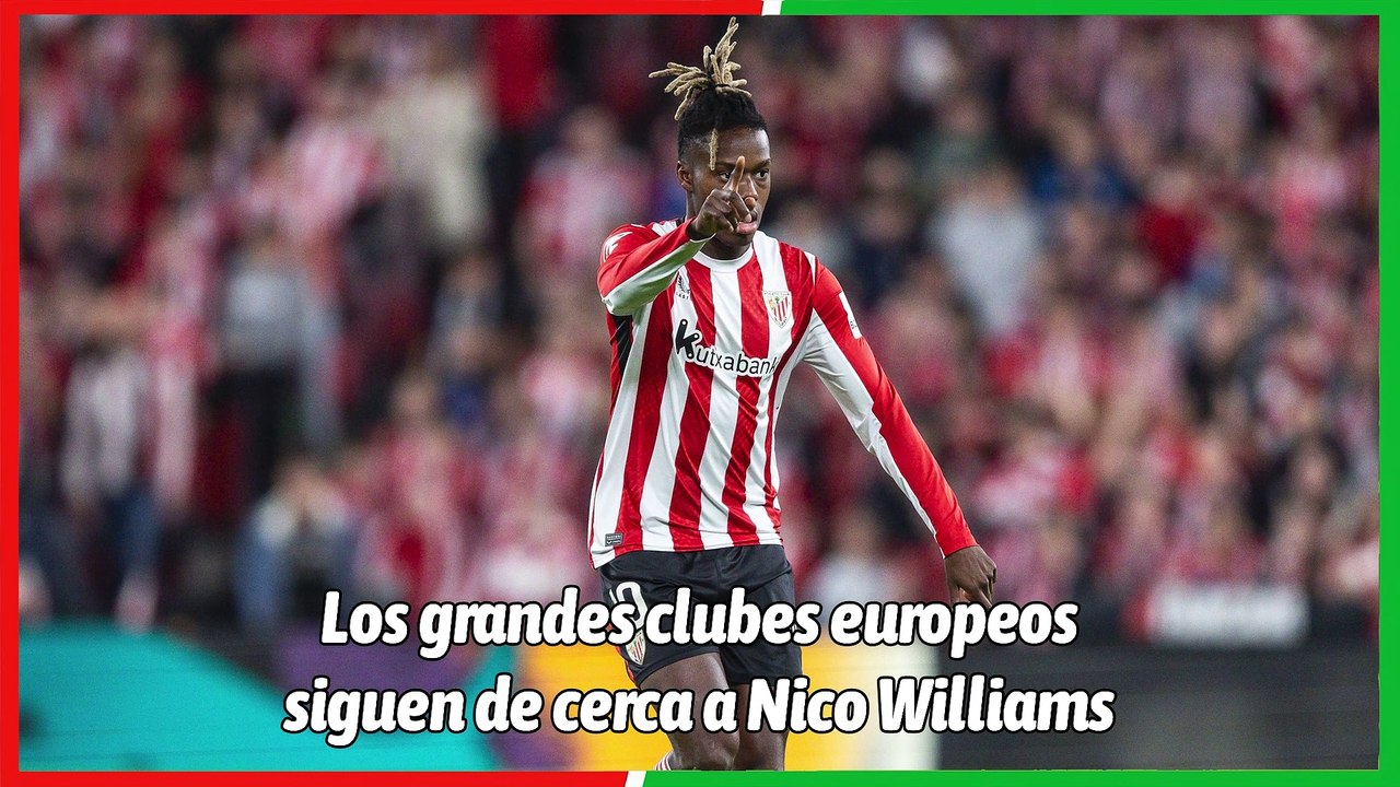El fichaje de Nico Williams se cae