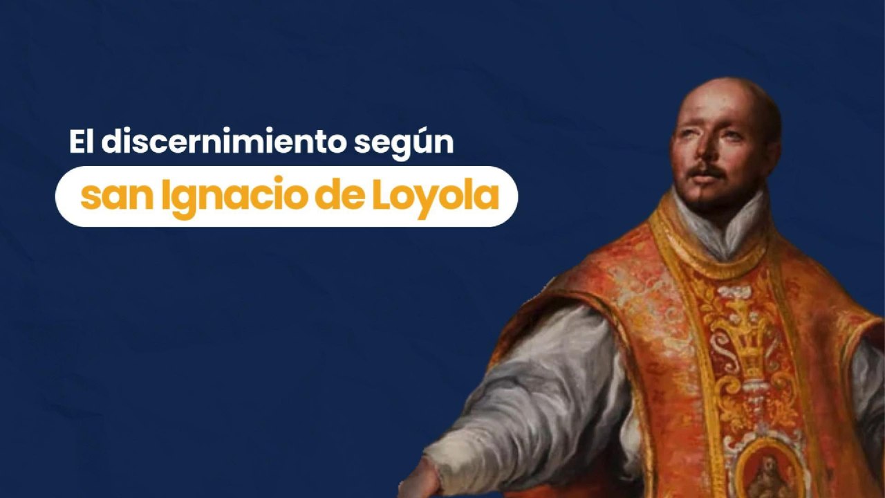 El discernimiento según san ignacio de loyola