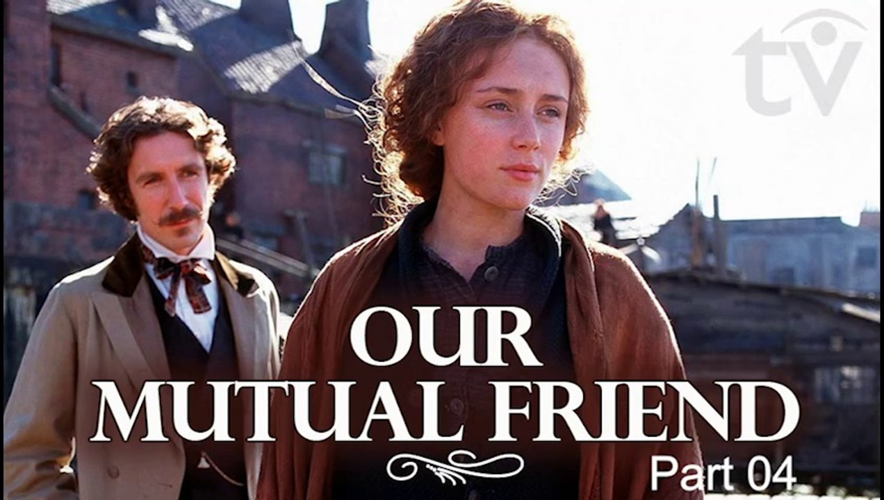Our Mutual Friend by Charles Dickens | Paul McGann & Keeley Hawes Period Drama Series (1998) P04 Subtitles