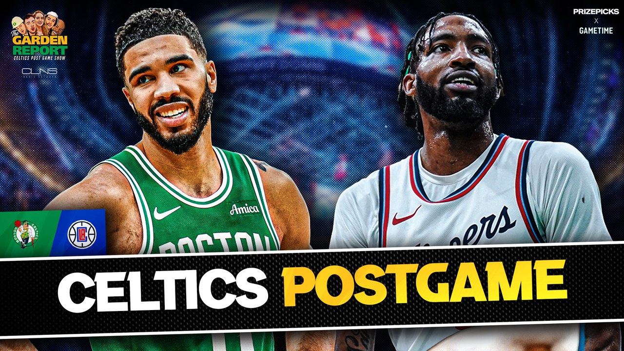 LIVE Garden Report: Celtics vs Clippers Postgame Show