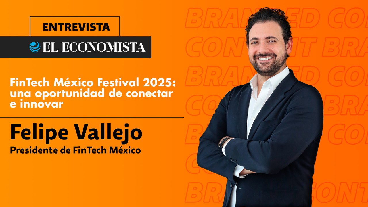 FinTech México Festival 2025: una oportunidad de conectar e innovar