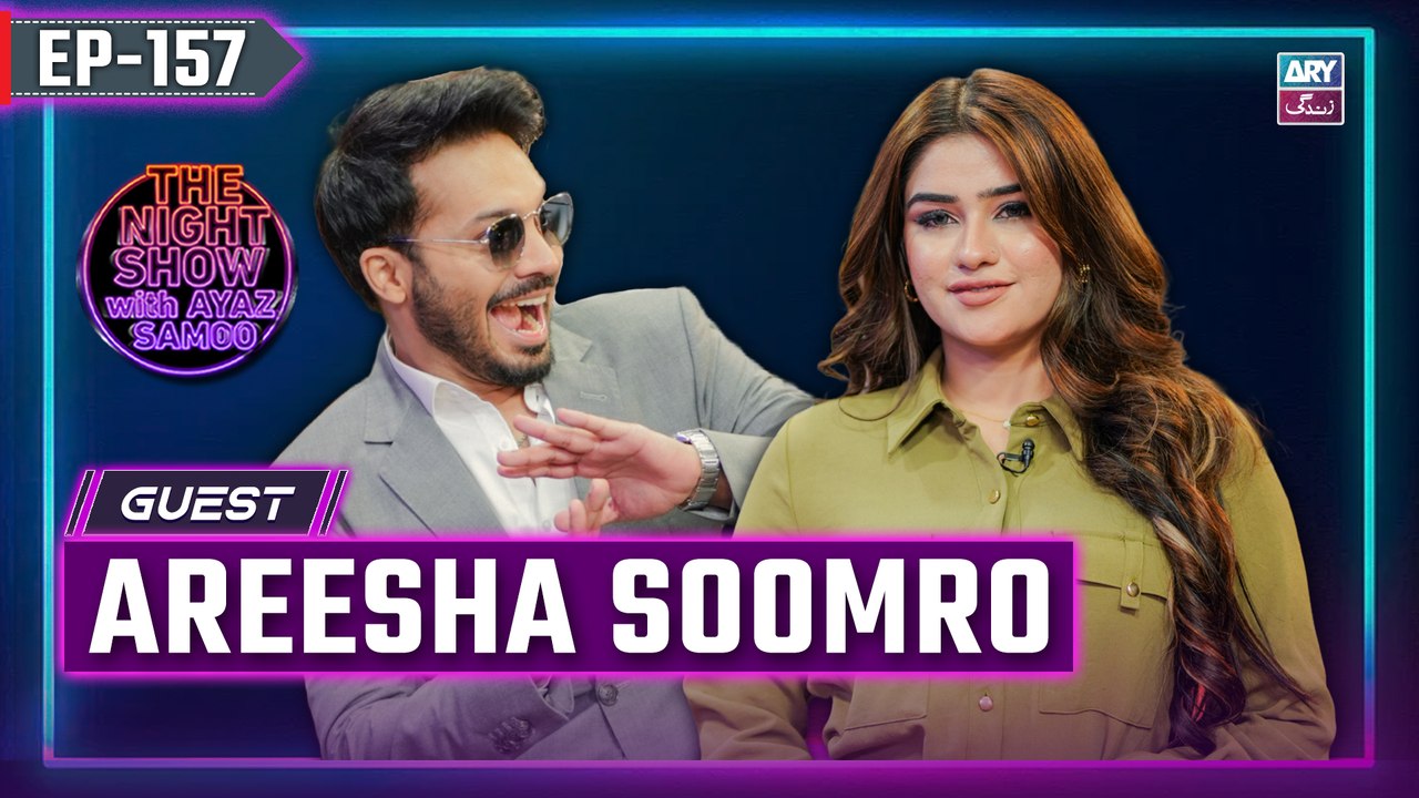 The Night Show with Ayaz Samoo | Areesha Soomro | Uncensored | EP 157 | 31 Jan 2025 | ARY Zindagi