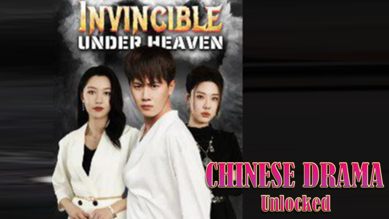 Invincible Under Heaven Full Drama