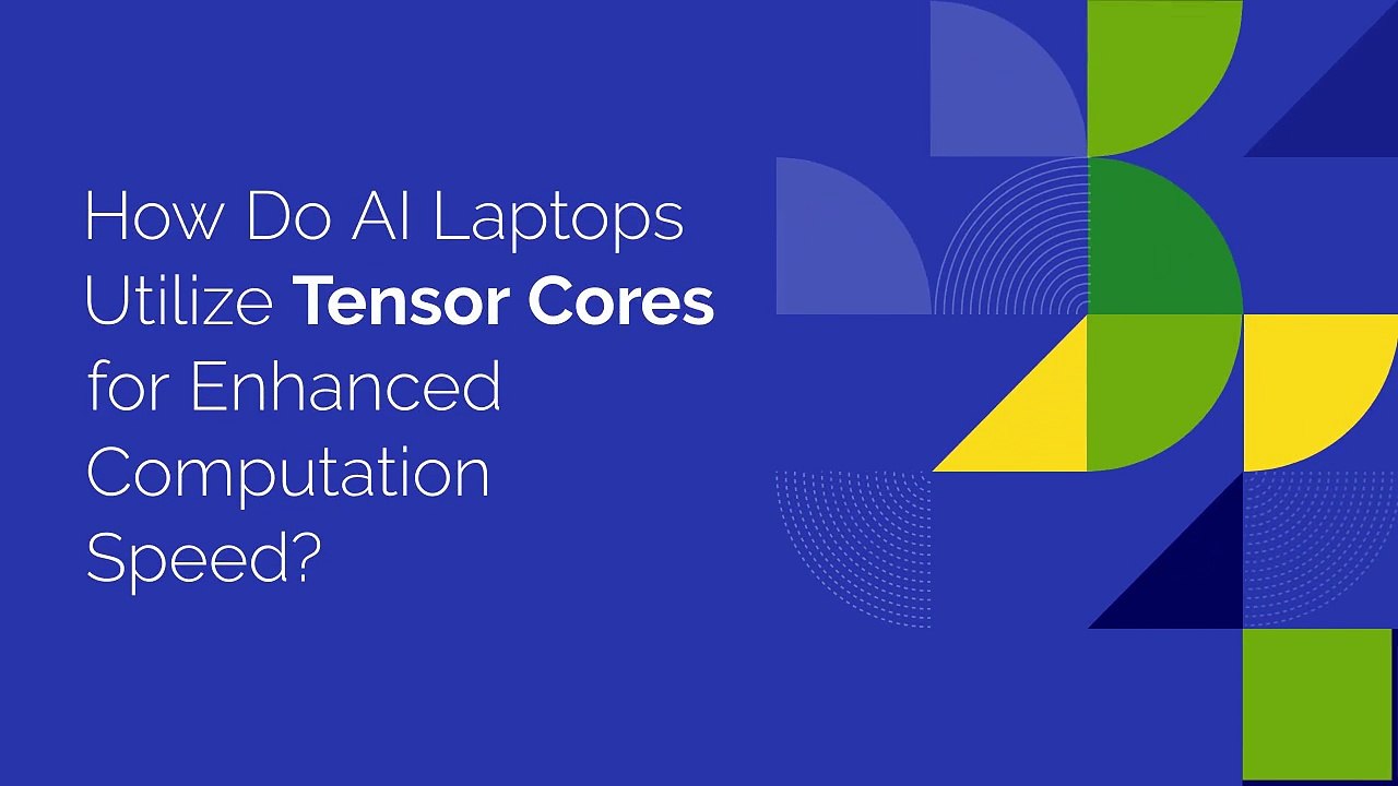 Unlocking AI Power: How Tensor Cores Supercharge Your Laptop!