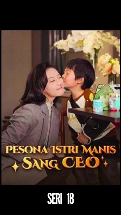 Seri 18 / 80 - Pesona Istri Manis Sang CEO - Serial Drama China