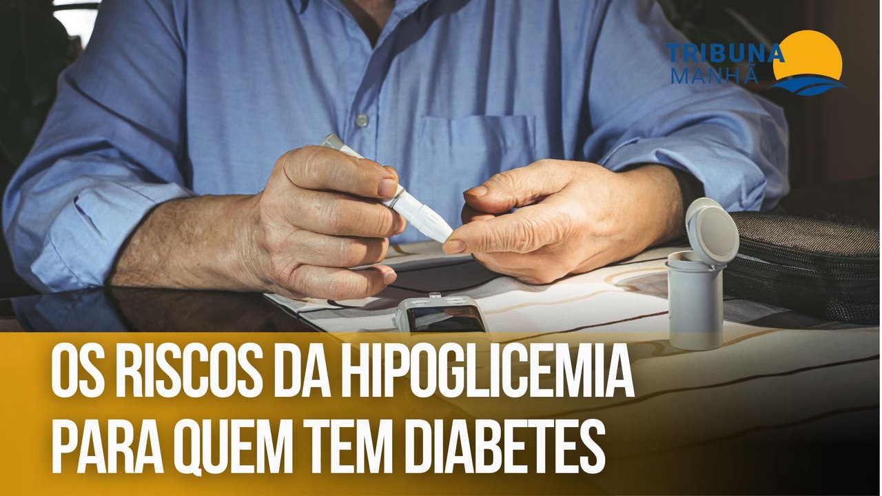 Os riscos da hipoglicemia para quem tem diabetes