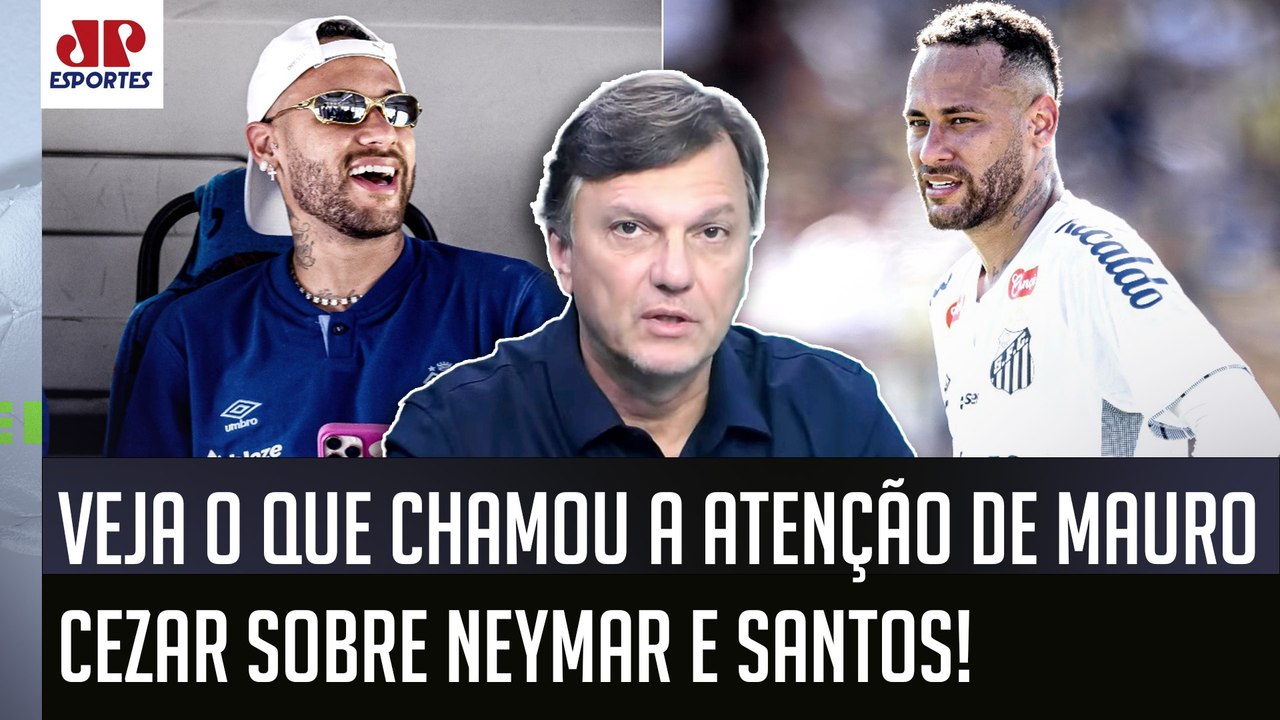 "O que ME IMPRESSIONA é que o Neymar no Santos está..." VEJA o que Mauro Cezar QUESTIONOU!