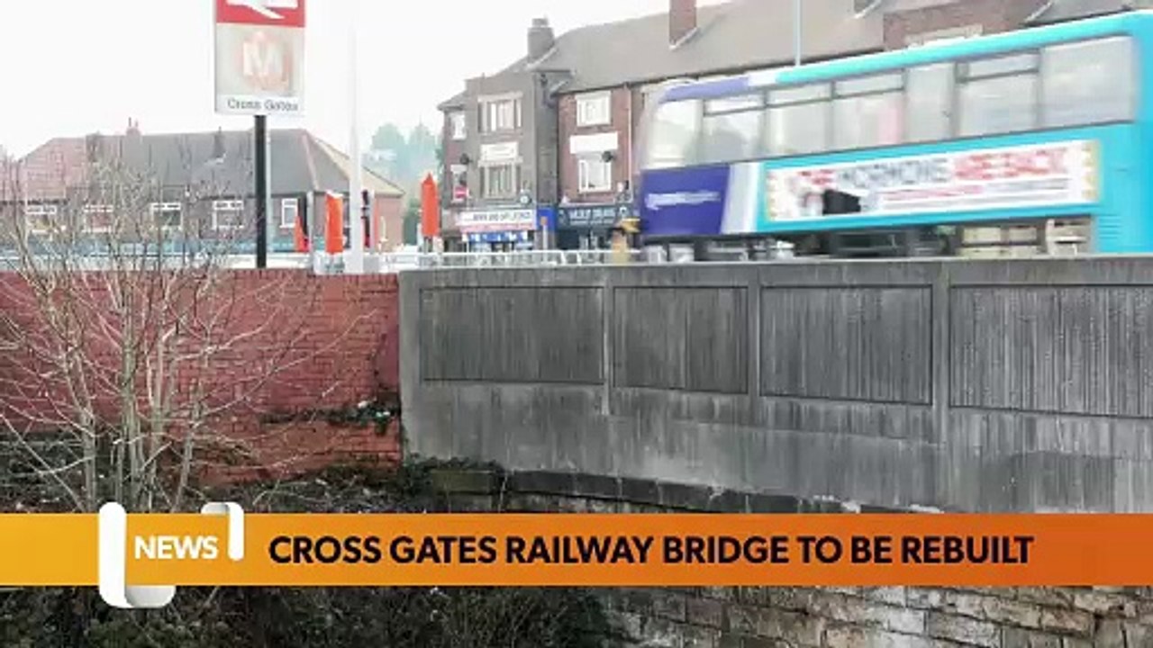 Cross Gates railway bridge to be demolished