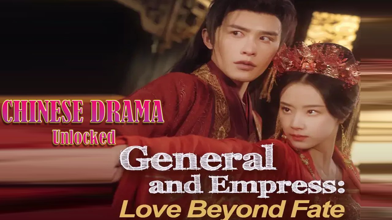 General and Empress Love Beyond Fate Full Episode