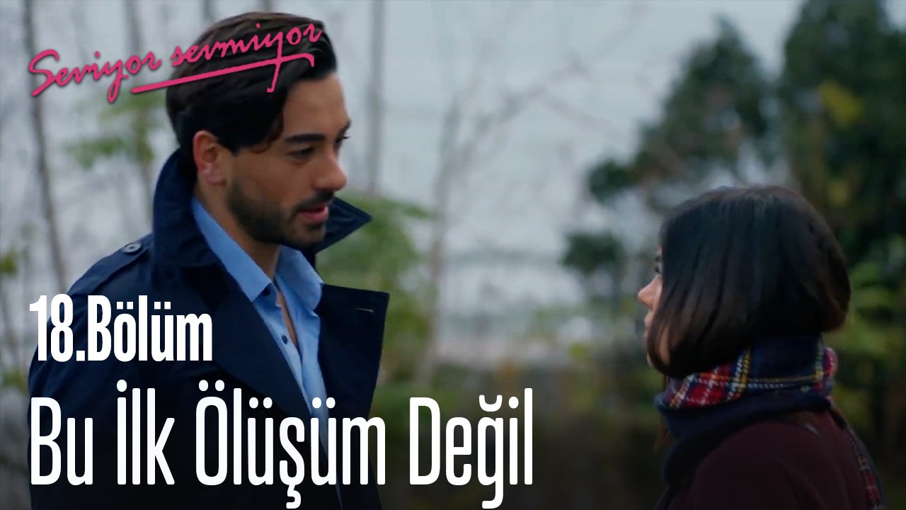 Bu İlk Ölüşüm Değil  - Seviyor Sevmiyor 18. Bölüm