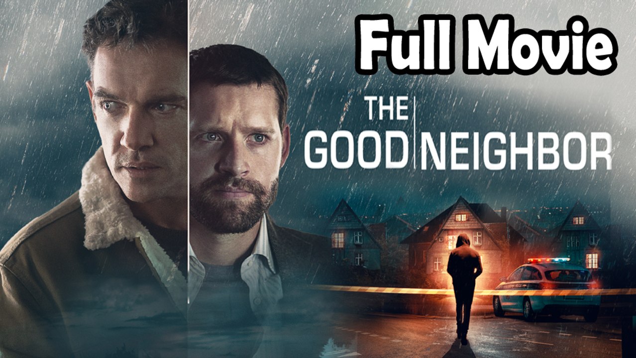 The Good Neighbor (2022) Full Movie in HD – Watch Now!