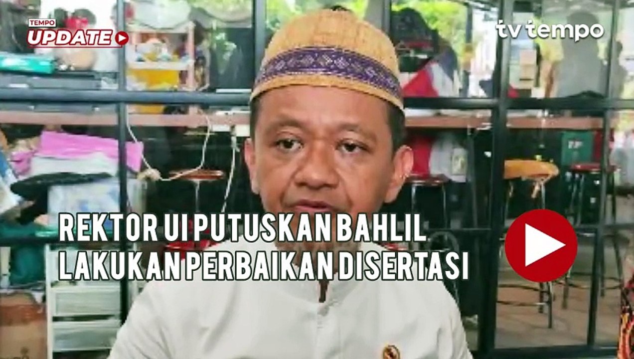 Rektor UI Putuskan Bahlil Lakukan Perbaikan Disertasi