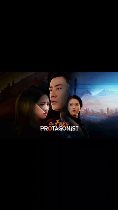 The Fake Protagonist Chinese drama English Subtitle