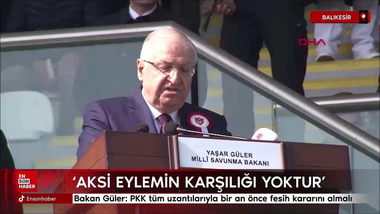 Milli Savunma Bakanı Güler: PKK tüm uzantılarıyla bir an önce fesih kararını almalı
