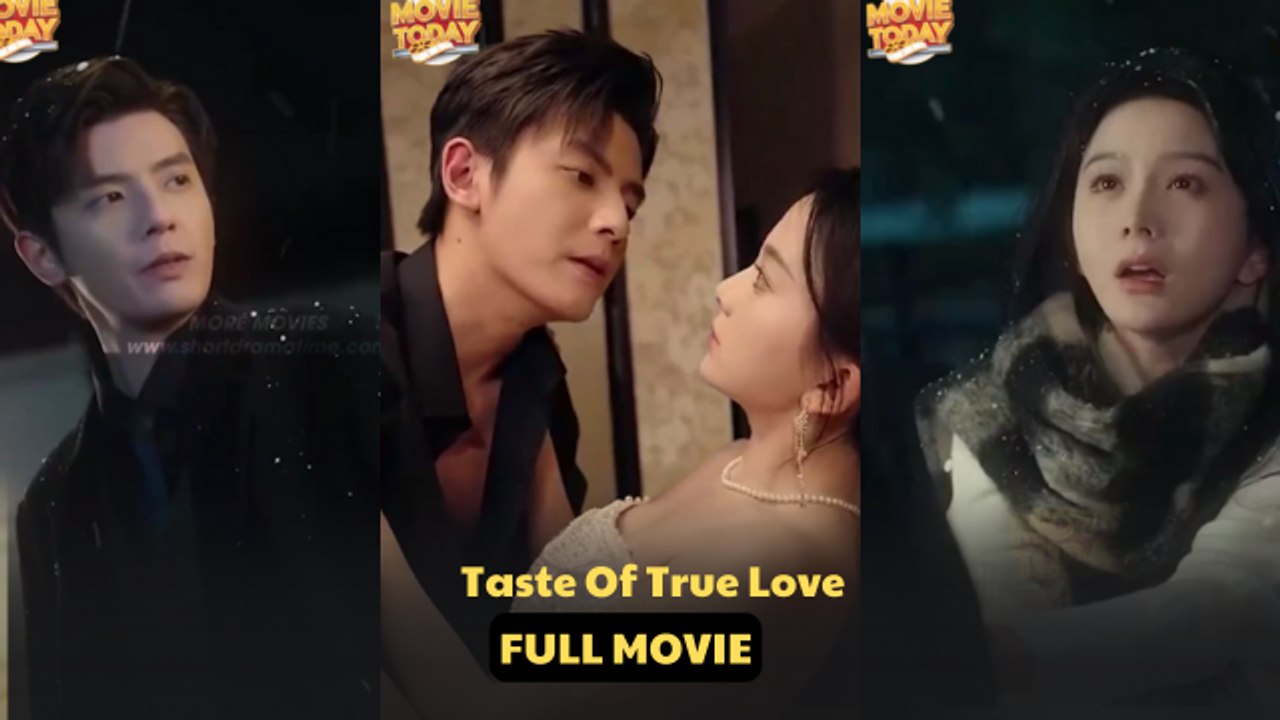 Taste Of True Love [FULL] - ENG SUB